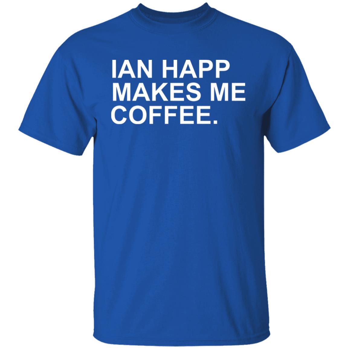 Ian Happ Makes Me Coffee T-Shirt Jon Sciambi Ian Happ Makes Me Coffee T-Shirt - Teechipus