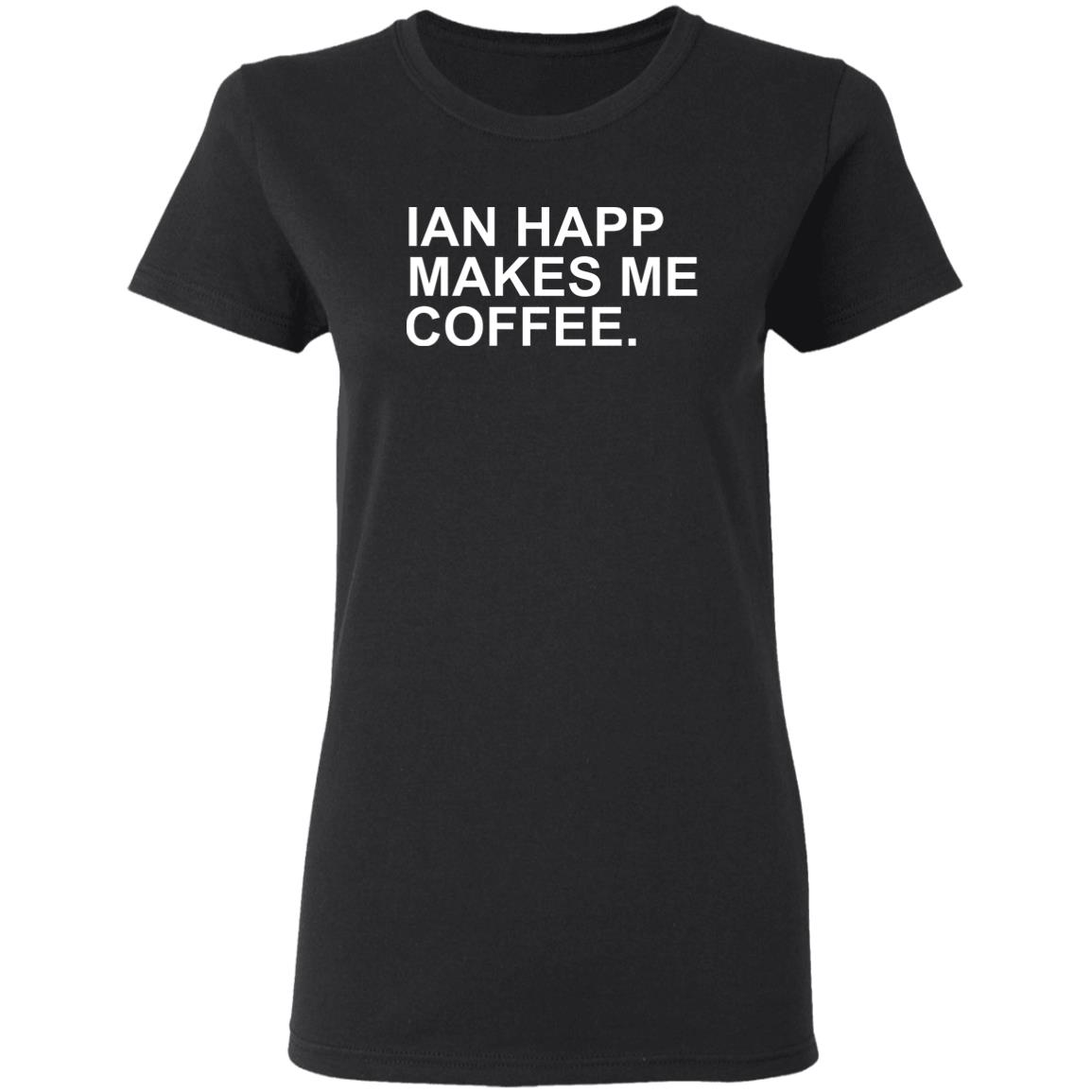 Ian Happ Makes Me Coffee T-Shirt Jon Sciambi Ian Happ Makes Me Coffee T-Shirt - Teechipus