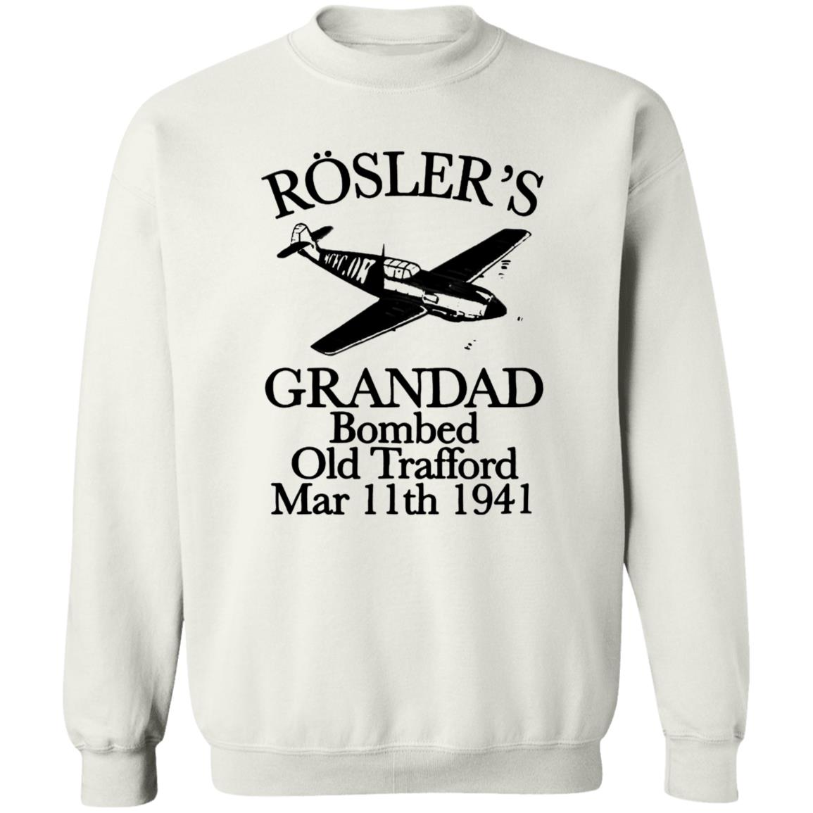 Rösler's Grandad Bombed Old Trafford Shirt Hoodie Sweatshirt - Teechipus