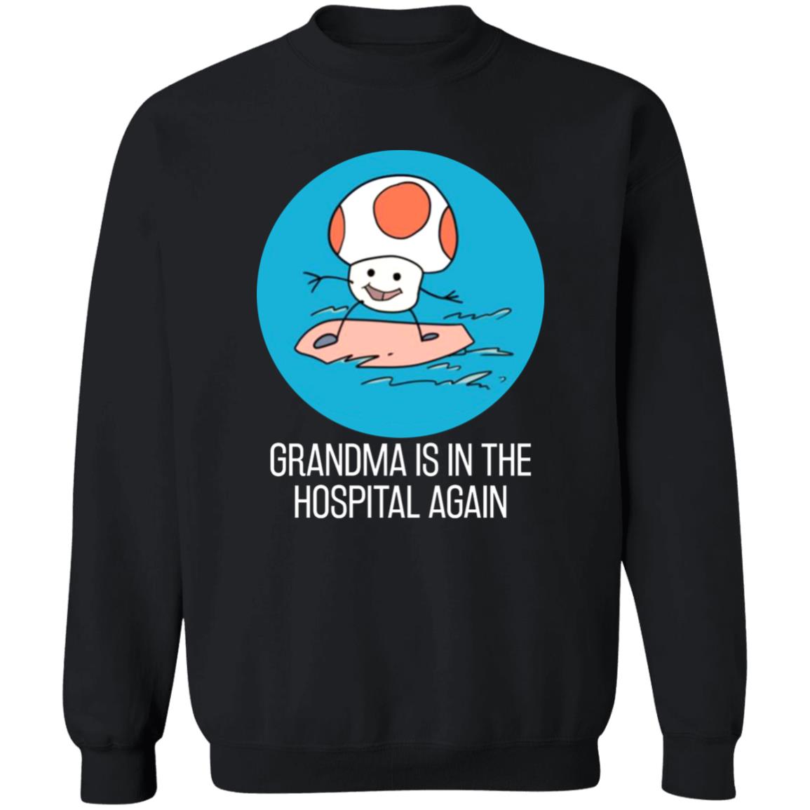 Grandma Is In The Hospital Again Shirt Simpleflips Shop Grandma Is In The Hospital Again T-Shirt Hoodie Sweatshirt - Teechipus