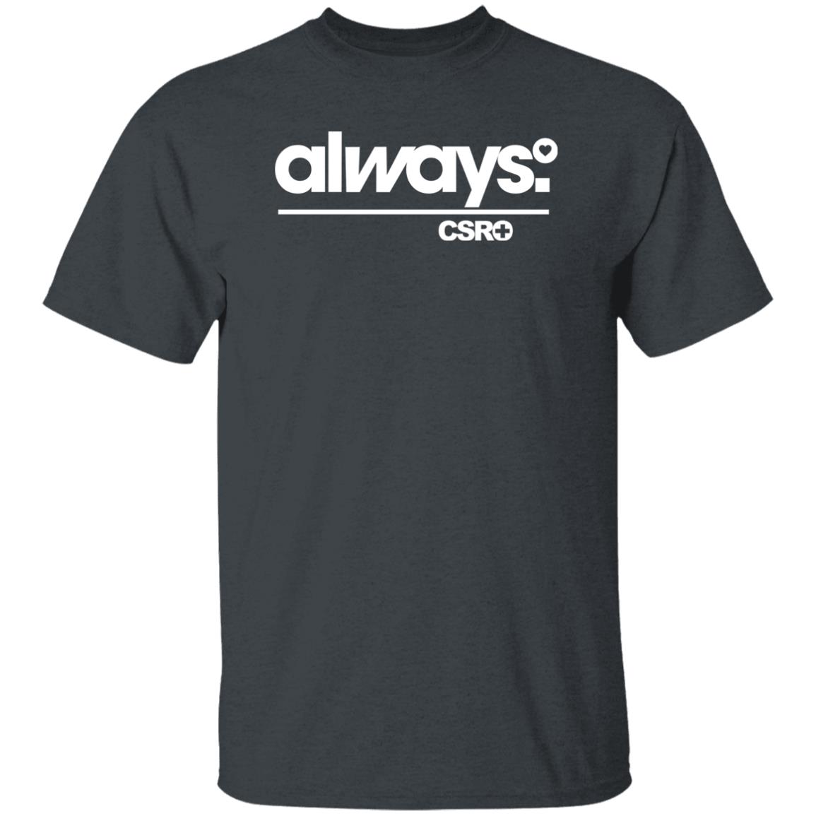 Alway Csro T Shirt Smackdown Alway Csro T Shirt Hoodie Sweatshirt - Teechipus