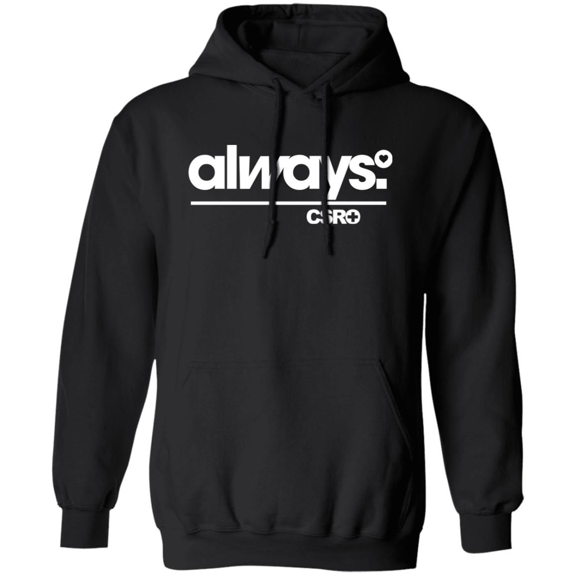 Alway Csro T Shirt Smackdown Alway Csro T Shirt Hoodie Sweatshirt - Teechipus
