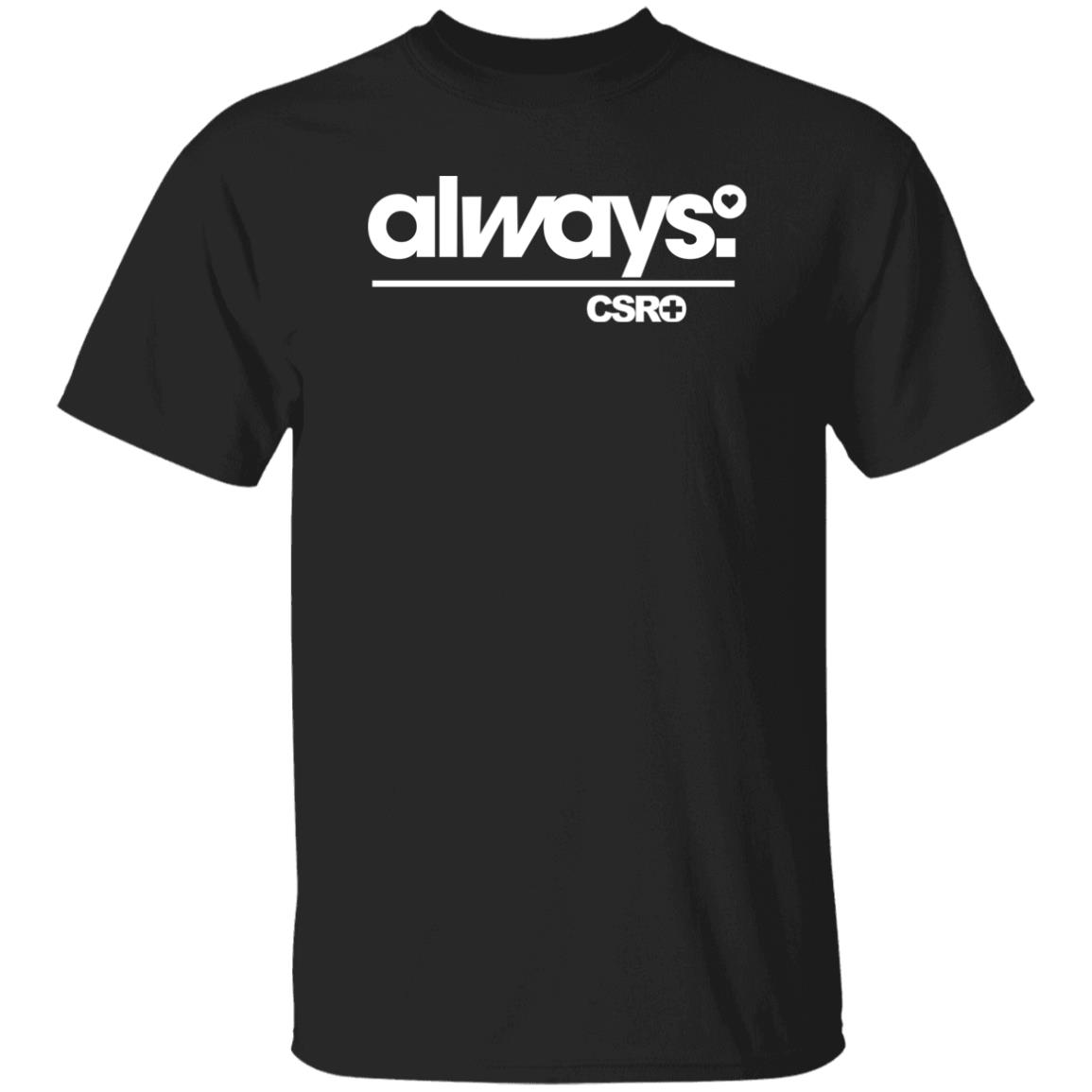 Alway Csro T Shirt Smackdown Alway Csro T Shirt Hoodie Sweatshirt - Teechipus