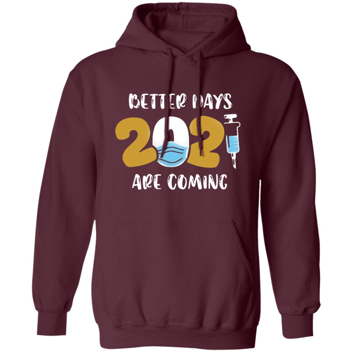 Better Days Will Come Shirt Better Days Are Come Shirt Hoodie Sweatshirt - Teechipus