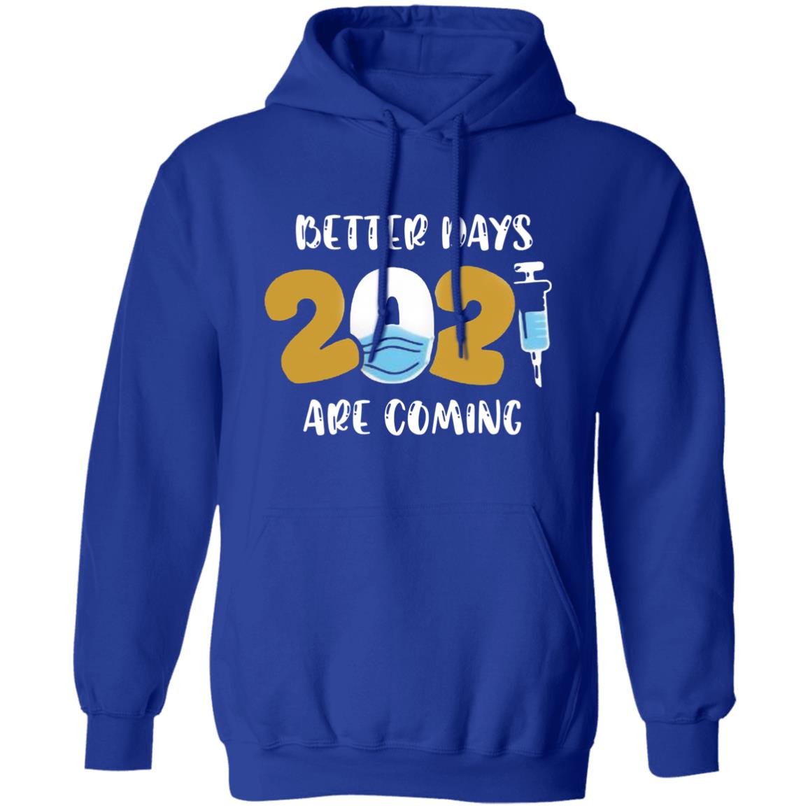 Better Days Will Come Shirt Better Days Are Come Shirt Hoodie Sweatshirt - Teechipus
