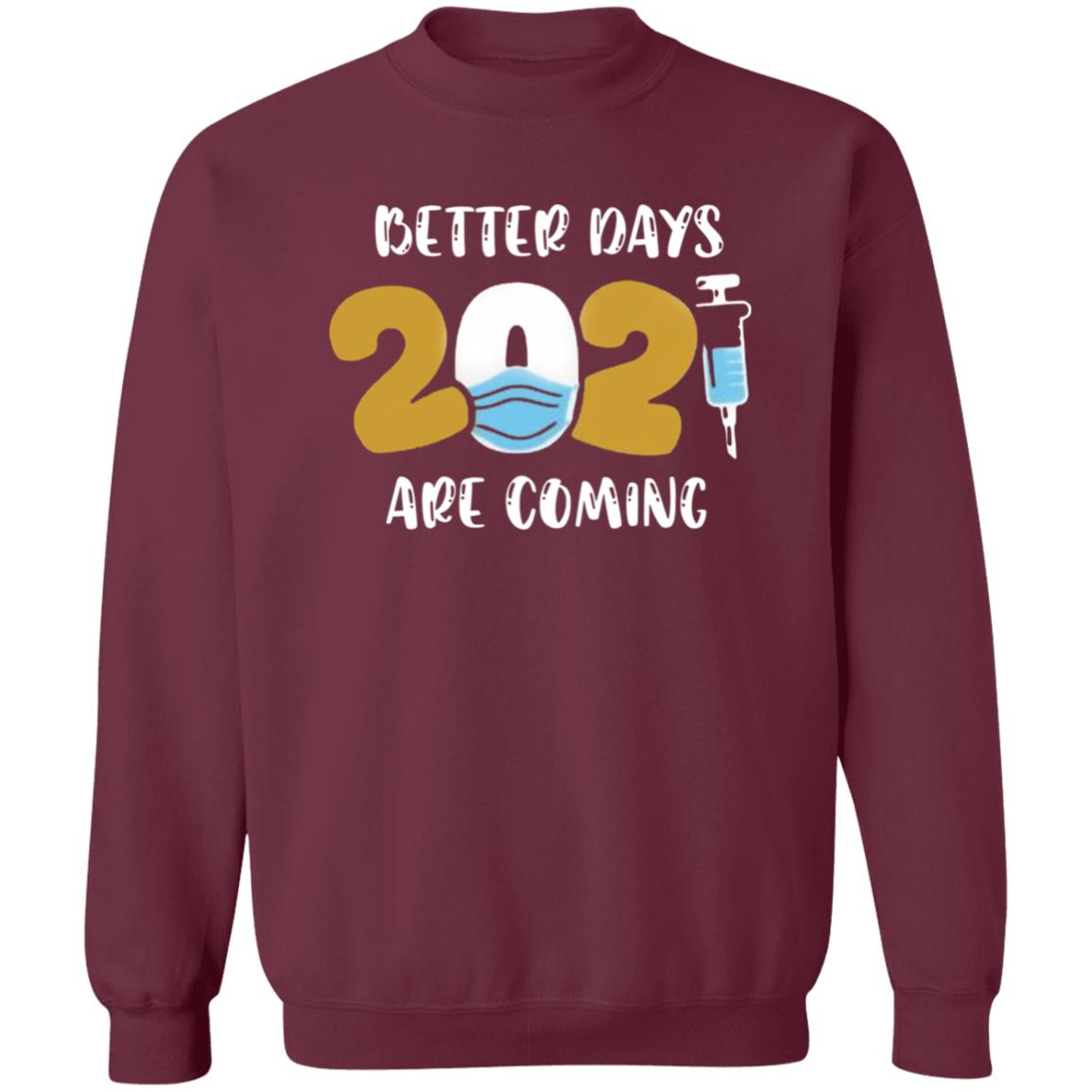 Better Days Will Come Shirt Better Days Are Come Shirt Hoodie Sweatshirt - Teechipus
