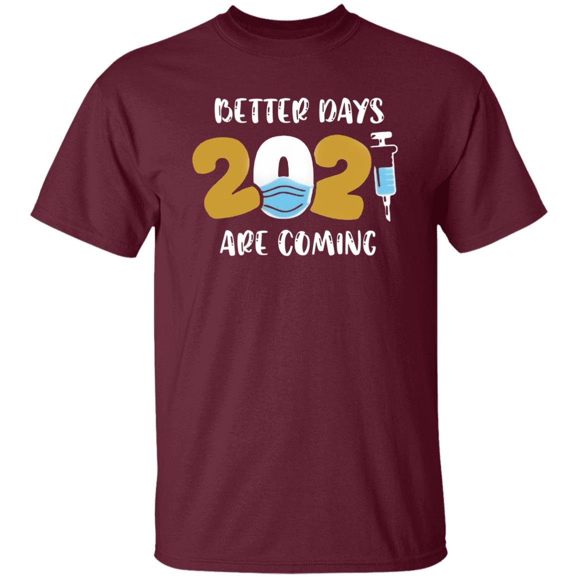 Better Days Will Come Shirt Better Days Are Come Shirt Hoodie Sweatshirt - Teechipus