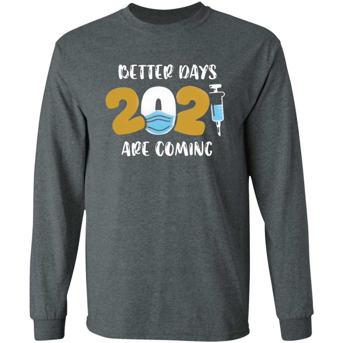 Better Days Will Come Shirt Better Days Are Come Shirt Hoodie Sweatshirt - Teechipus