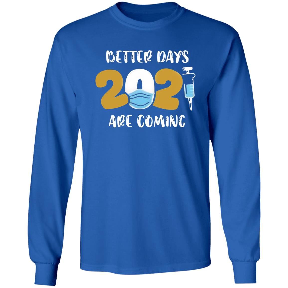 Better Days Will Come Shirt Better Days Are Come Shirt Hoodie Sweatshirt - Teechipus
