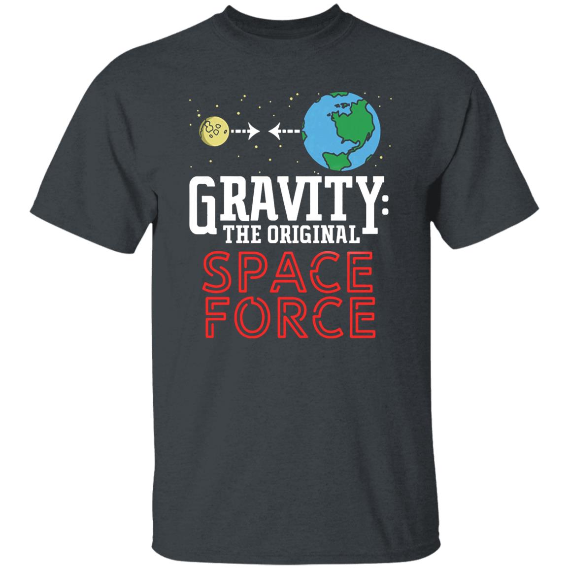 Neil Degrasse Tyson Gravity The Original Space Force Shirt Gravity The Original Space Force hoodie Sweatshirt - Teechipus