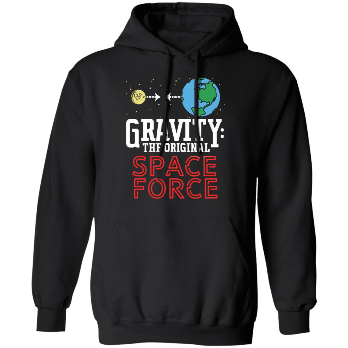Neil Degrasse Tyson Gravity The Original Space Force Shirt Gravity The Original Space Force hoodie Sweatshirt - Teechipus