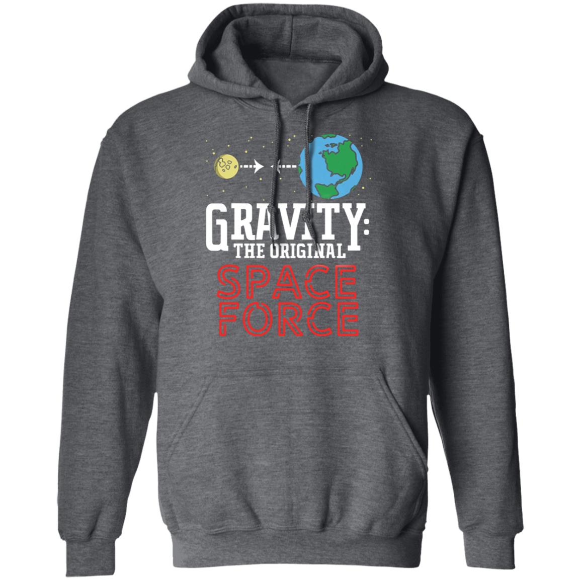 Neil Degrasse Tyson Gravity The Original Space Force Shirt Gravity The Original Space Force hoodie Sweatshirt - Teechipus
