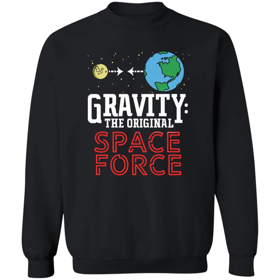 Neil Degrasse Tyson Gravity The Original Space Force Shirt Gravity The Original Space Force hoodie Sweatshirt - Teechipus