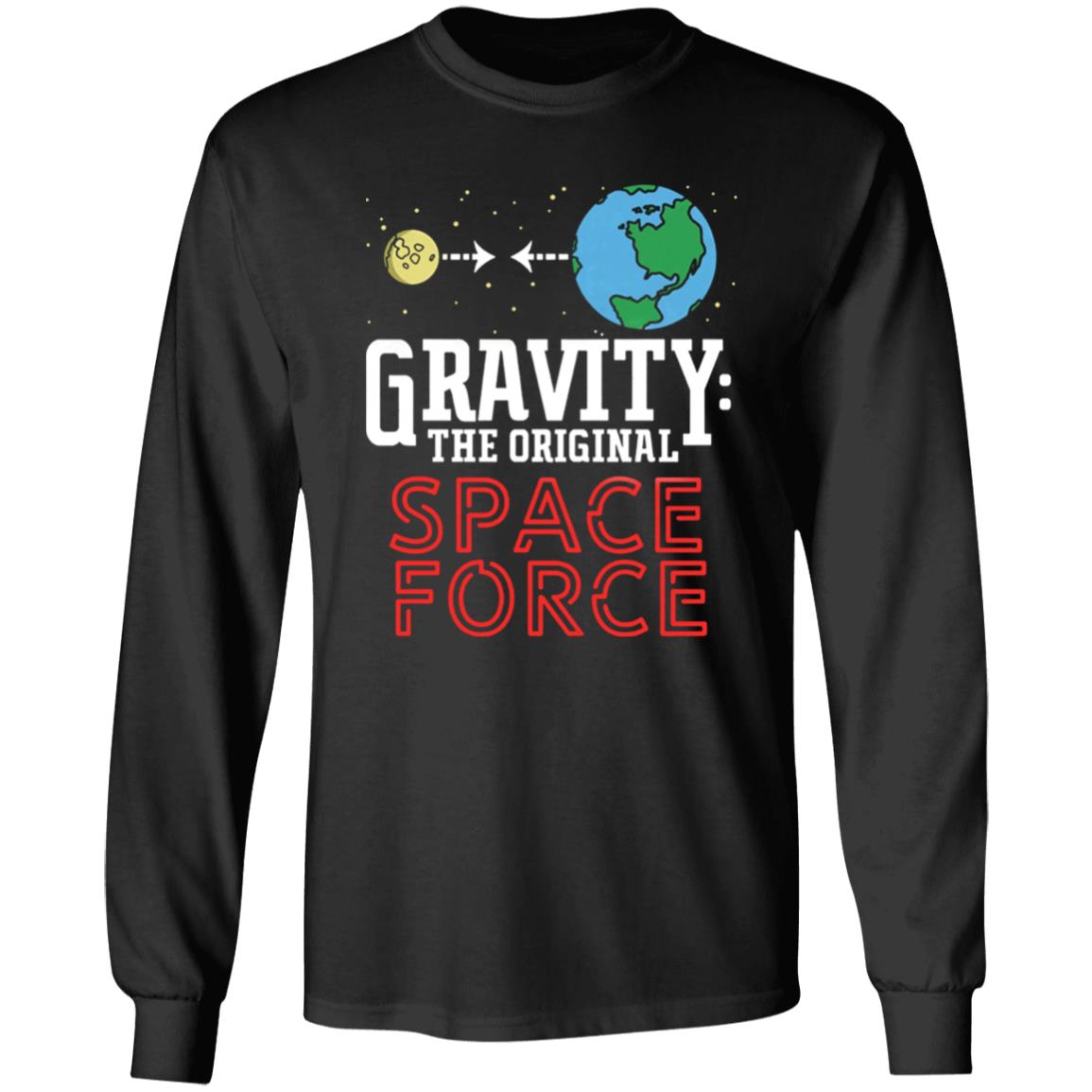 Neil Degrasse Tyson Gravity The Original Space Force Shirt Gravity The Original Space Force hoodie Sweatshirt - Teechipus