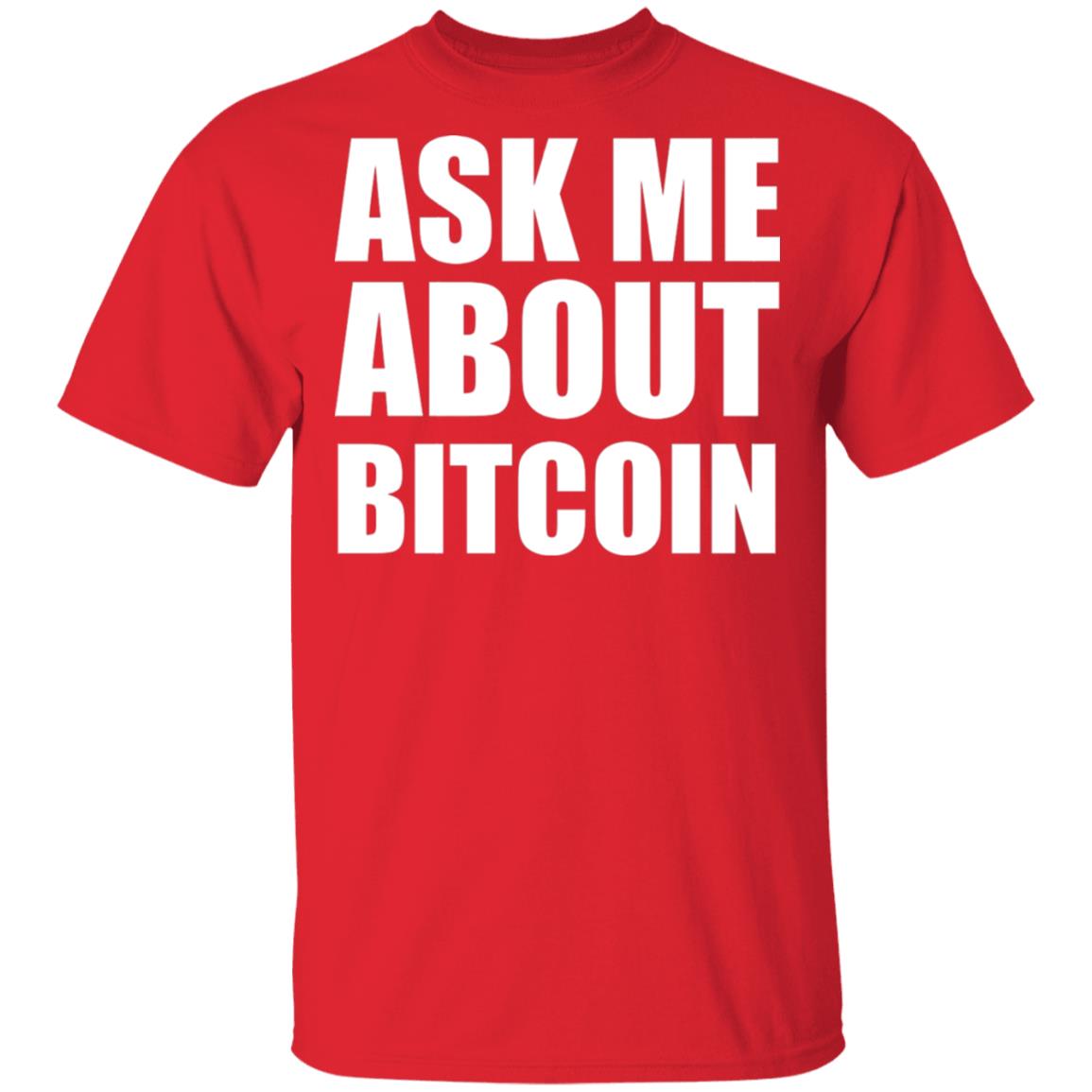 Ask Me About Bitcoin T Shirt Bitcoin T Shirt Hoodie Sweatshirt - Teechipus