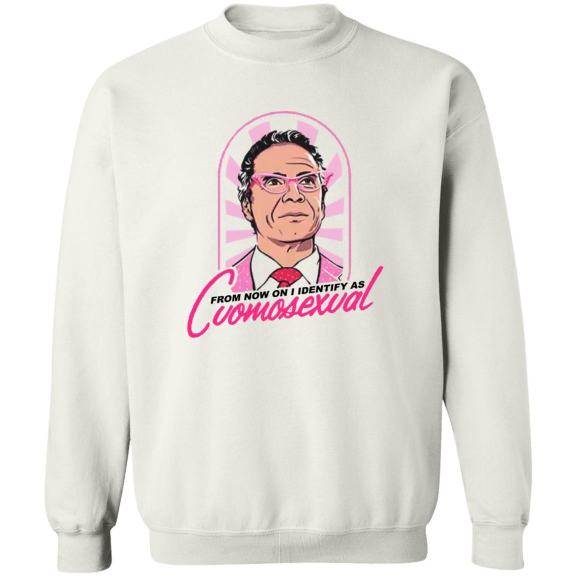 From Now On I Identify As Cuomosexual Shirt Randy Rainbow From Now On I Identify As Cuomosexual Shirt Hoodie Sweatshirt - Teechipus