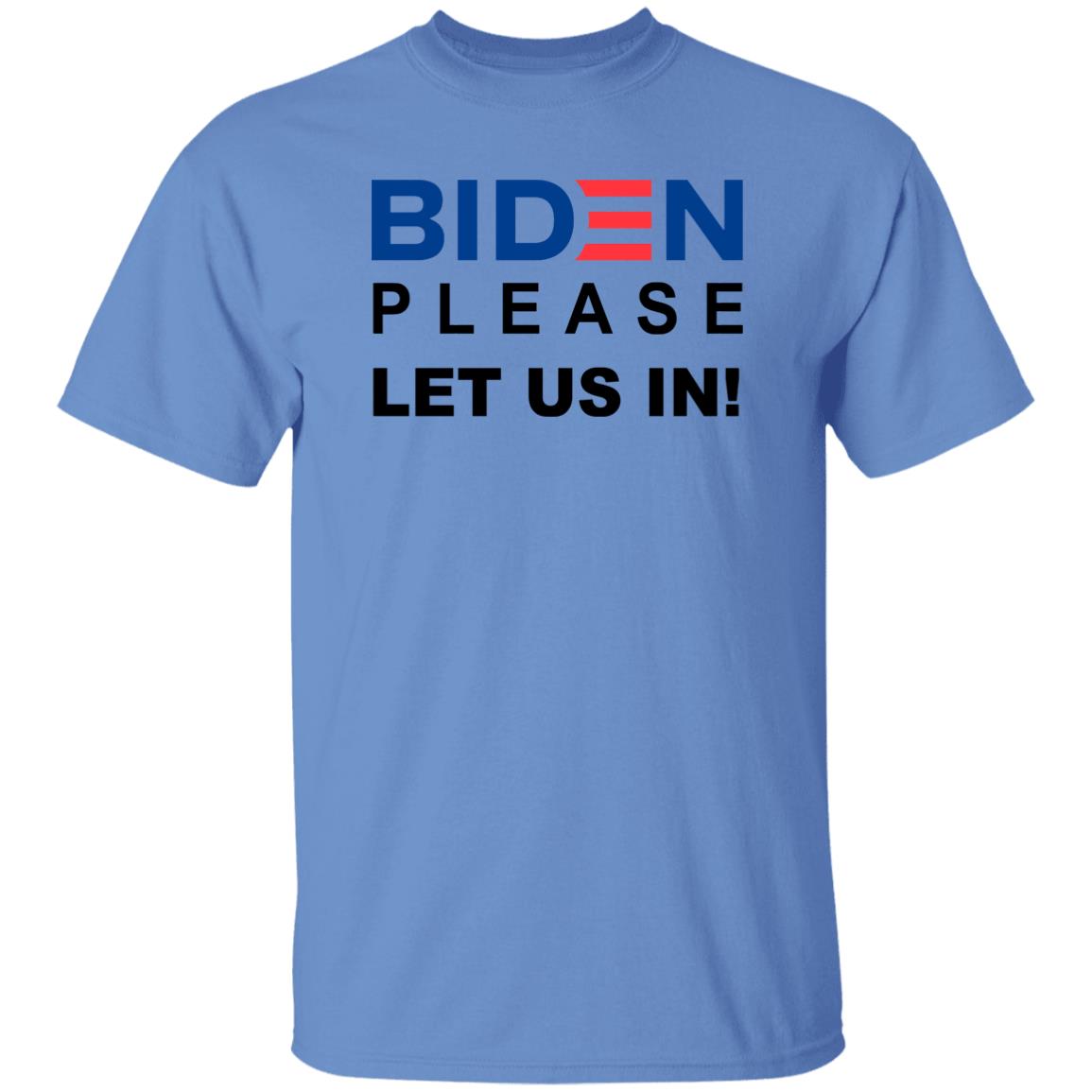 Biden Please Let Us In Shirt Migrants Wear Biden T-Shirts Biden Please Let Us In hoodie sweatshirt - Teechipus
