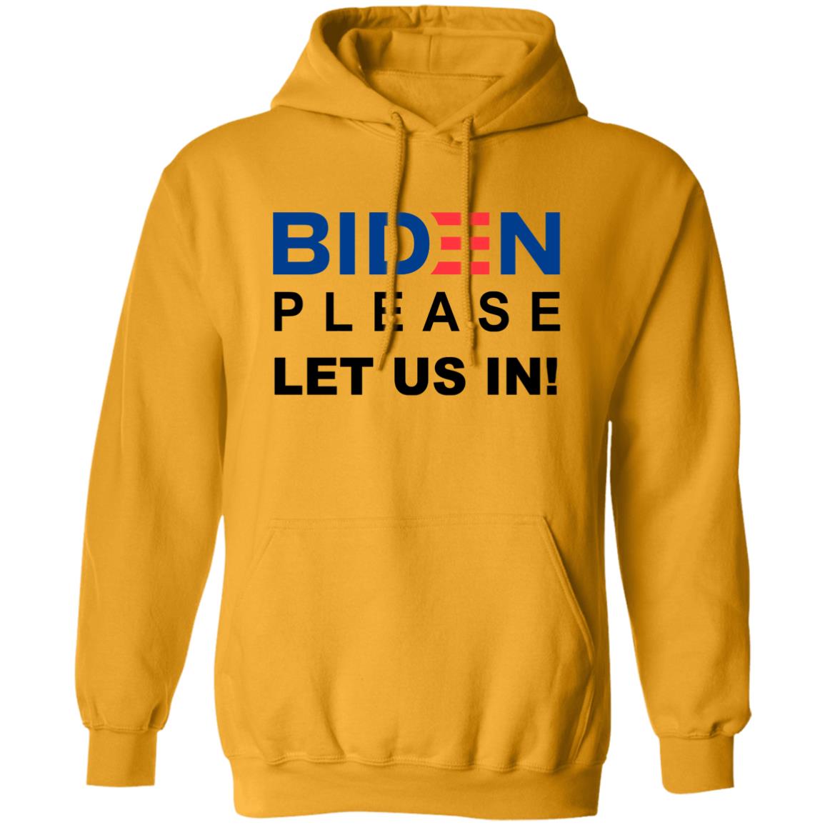 Biden Please Let Us In Shirt Migrants Wear Biden T-Shirts Biden Please Let Us In hoodie sweatshirt - Teechipus