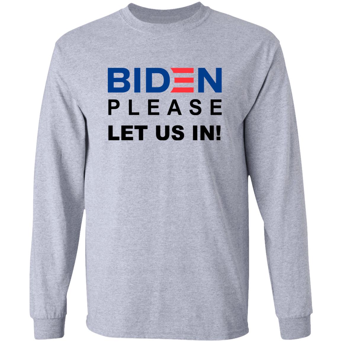 Biden Please Let Us In Shirt Migrants Wear Biden T-Shirts Biden Please Let Us In hoodie sweatshirt - Teechipus