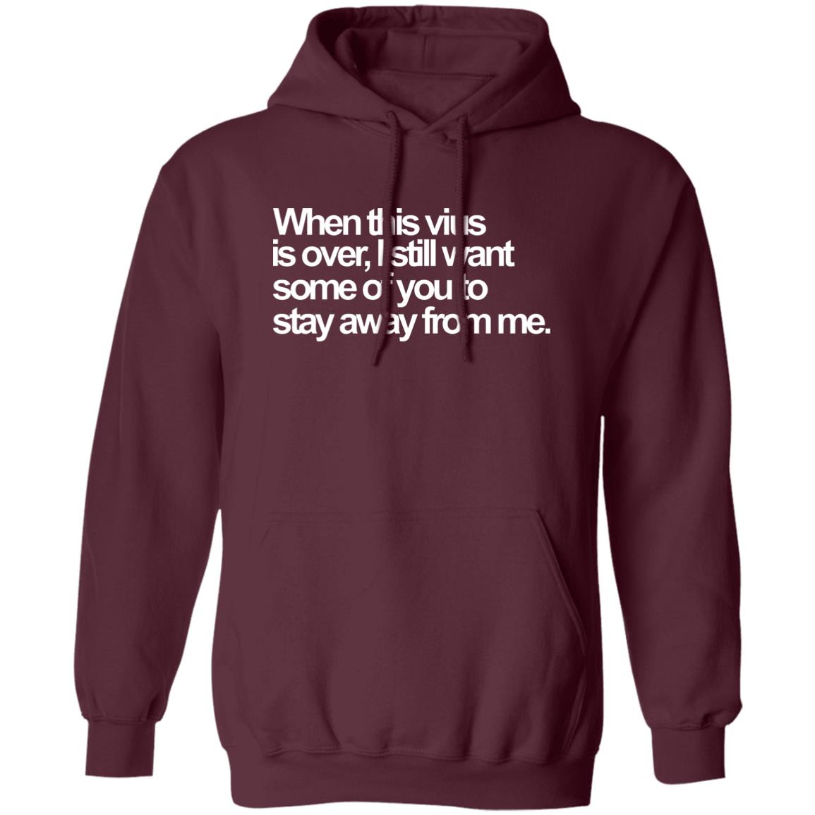 When This Virus Is Over Shirt The Virus Is Over Shirt Hoodie Sweatshirt - Teechipus