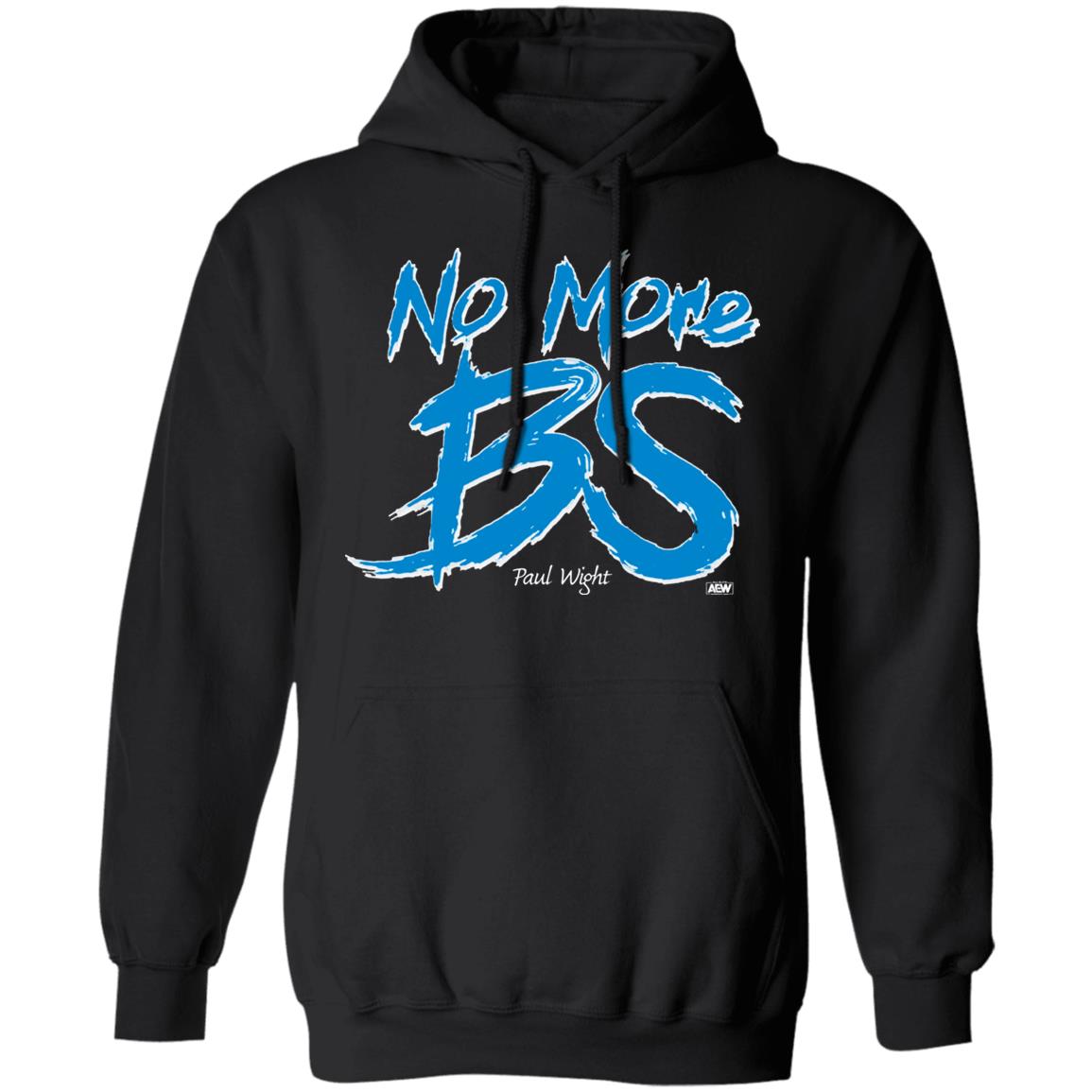 Paul Wight’S No More Bs T Shirt Paul Wight’S shirt No More Bs shirt Hoodie Sweatshirt - Teechipus