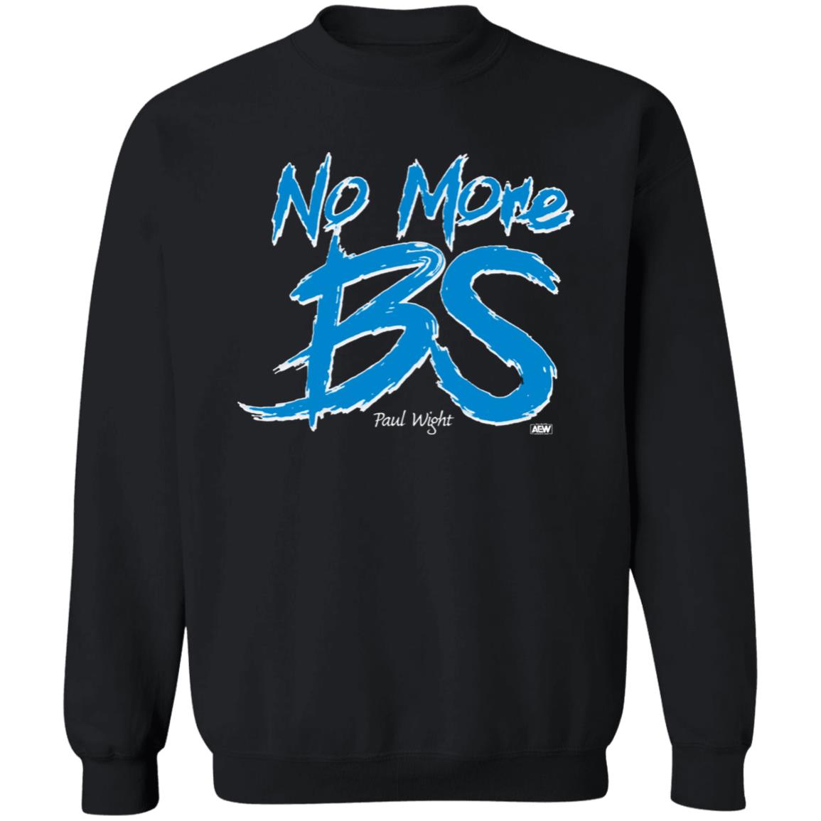 Paul Wight’S No More Bs T Shirt Paul Wight’S shirt No More Bs shirt Hoodie Sweatshirt - Teechipus