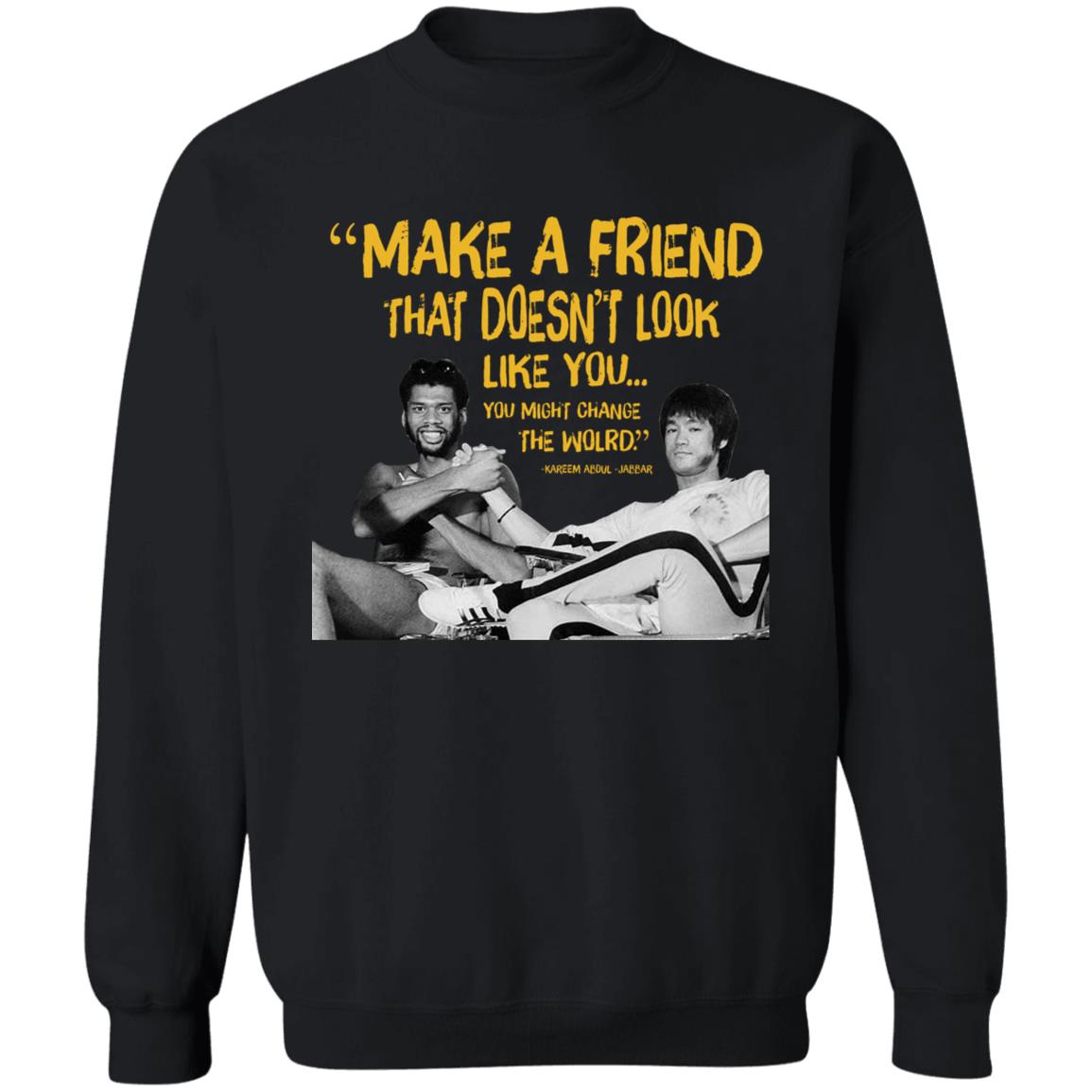 Kareem Abdul Jabbar T Shirt Make A Friend That Doesn't Look Like You Shirt Hoodie Sweatshirt - Teechipus