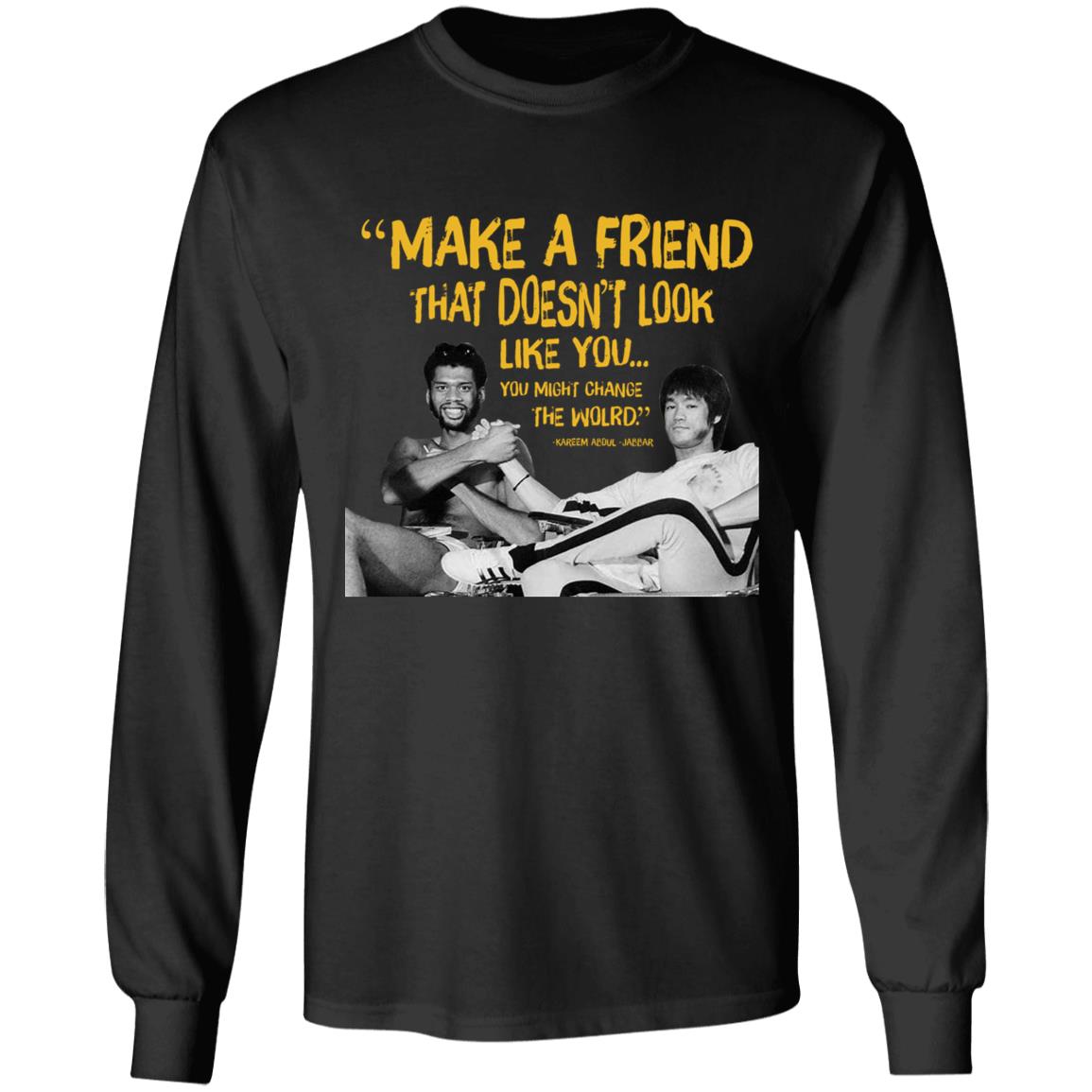 Kareem Abdul Jabbar T Shirt Make A Friend That Doesn't Look Like You Shirt Hoodie Sweatshirt - Teechipus