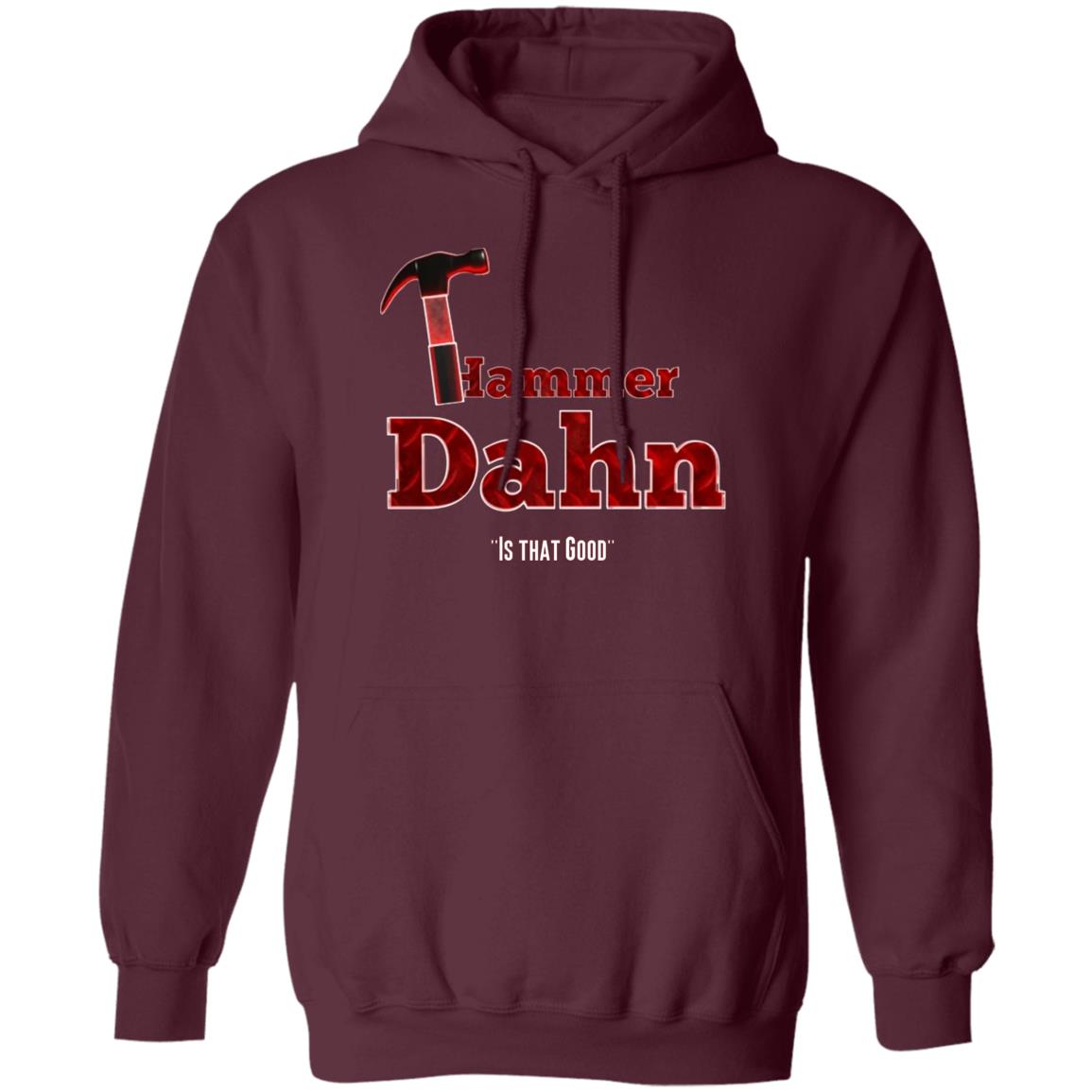 Hammer Dahn Is That Good T-Shirt Hammer Dahn - Nukes And Winners T-Shirt Store Pat Mcafee Hammer Dahn Shirts Hoodie sweatshirt - Teechipus