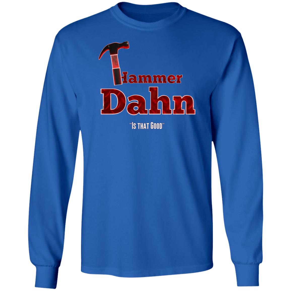 Hammer Dahn Is That Good T-Shirt Hammer Dahn - Nukes And Winners T-Shirt Store Pat Mcafee Hammer Dahn Shirts Hoodie sweatshirt - Teechipus