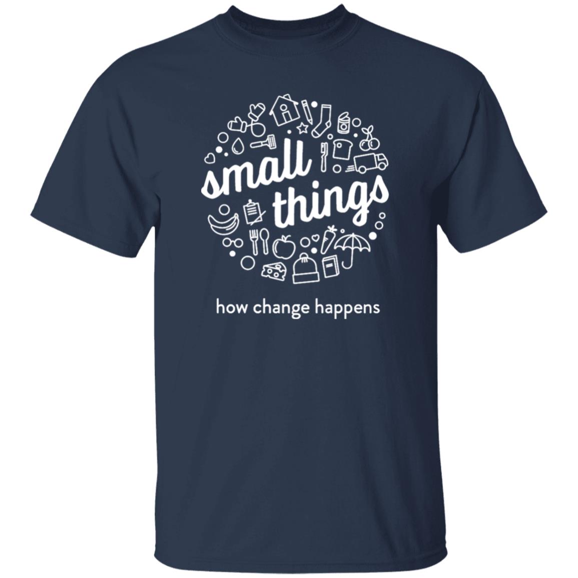 Small Things How Change Happens Shirt Vito Baldini Small Things How Change Happens Shirt Hoodie Sweatshirt - Teechipus