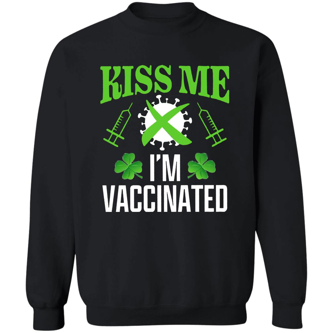 Kiss Me Im Vaccinated Shirt St Patrick Kiss Me Im Vaccinated Shirt Shamrock Kiss Me Im Vaccinated Shirt - Teechipus