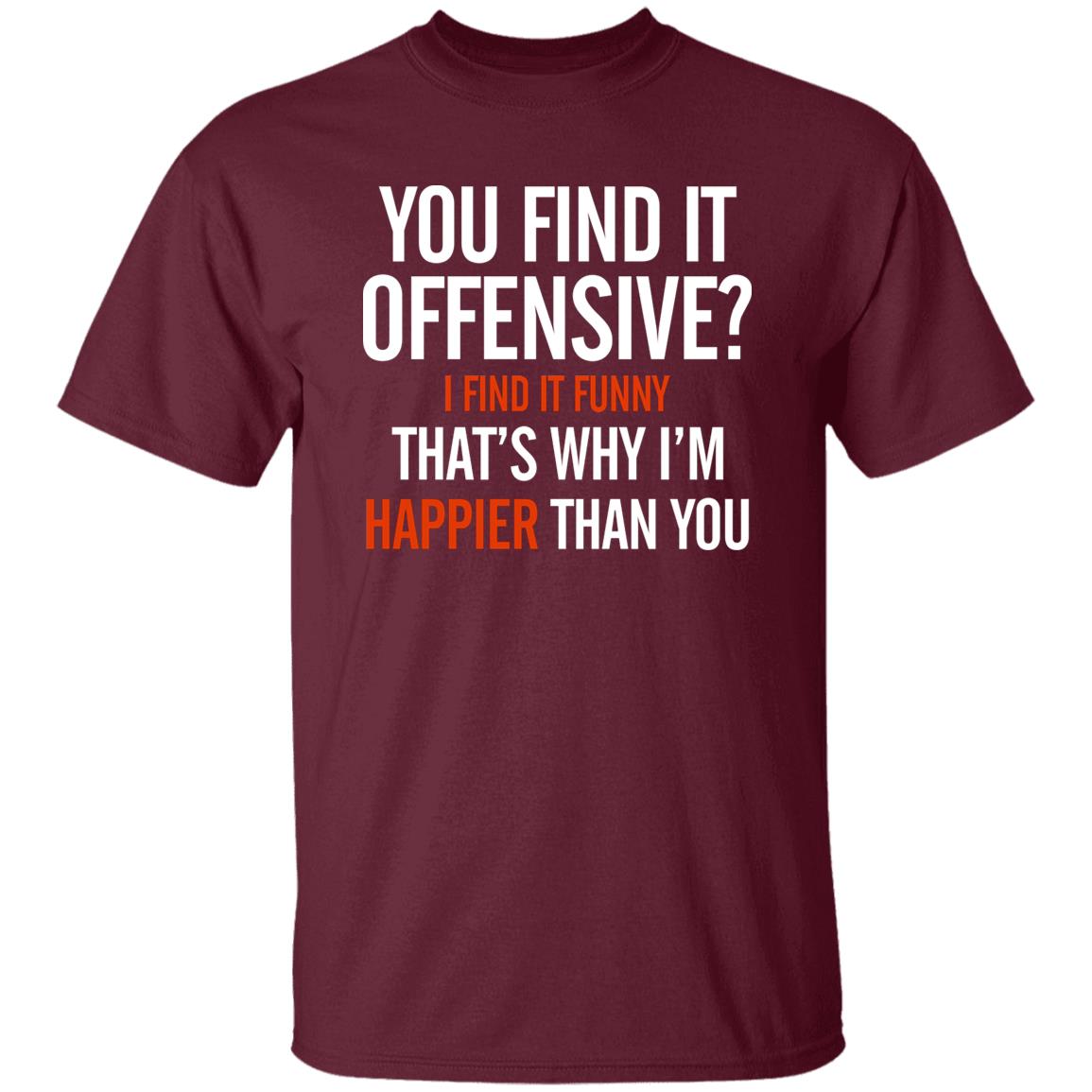 You Find It Offensive I Find It Funny Shirt Tom Macdonald You Find It Offensive Shirt Hoodie Sweatshirt - Teechipus