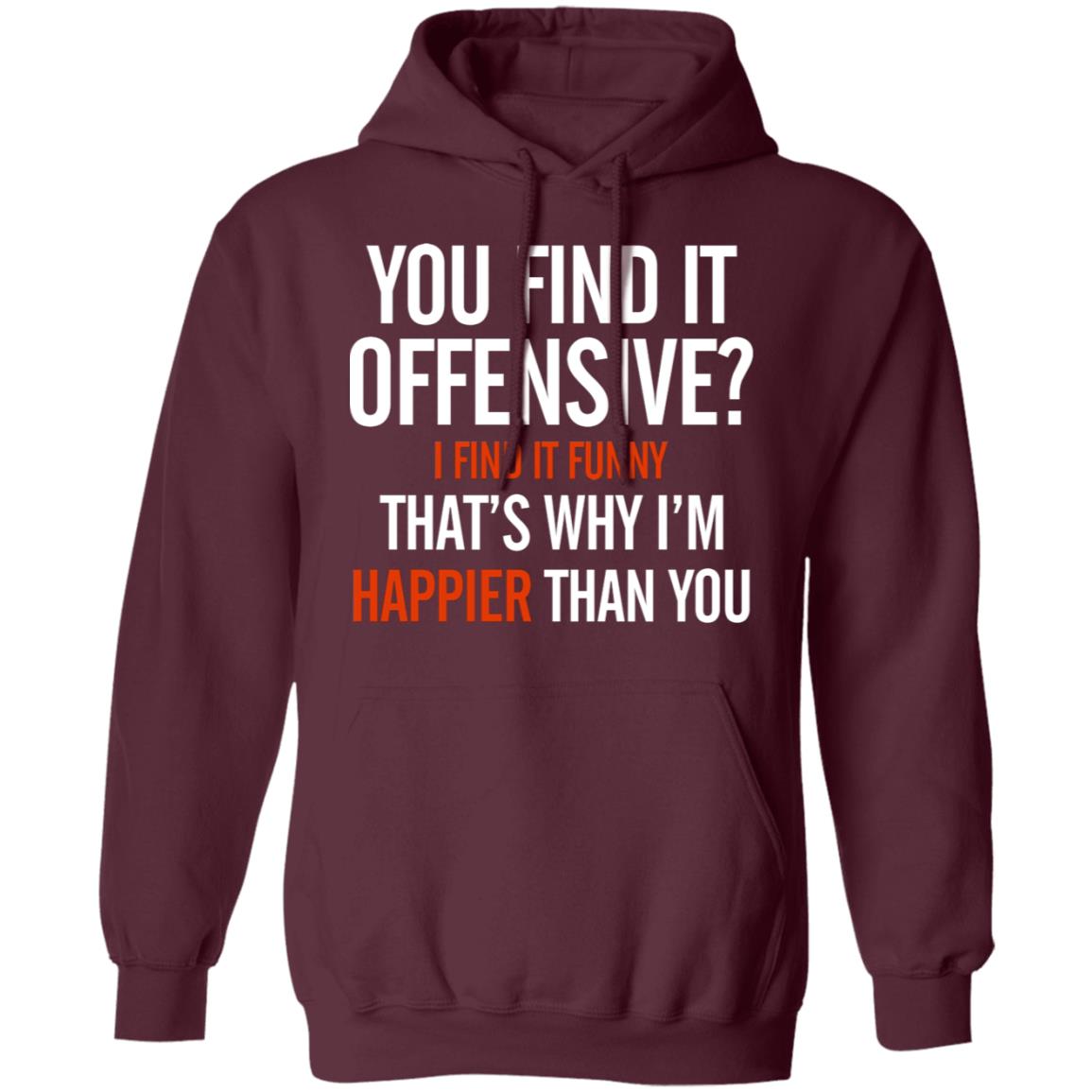 You Find It Offensive I Find It Funny Shirt Tom Macdonald You Find It Offensive Shirt Hoodie Sweatshirt - Teechipus