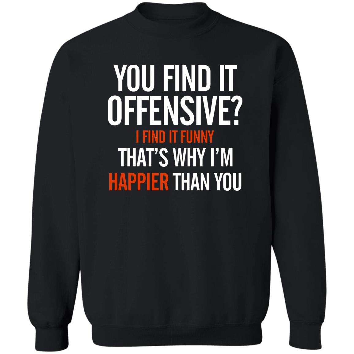 You Find It Offensive I Find It Funny Shirt Tom Macdonald You Find It Offensive Shirt Hoodie Sweatshirt - Teechipus