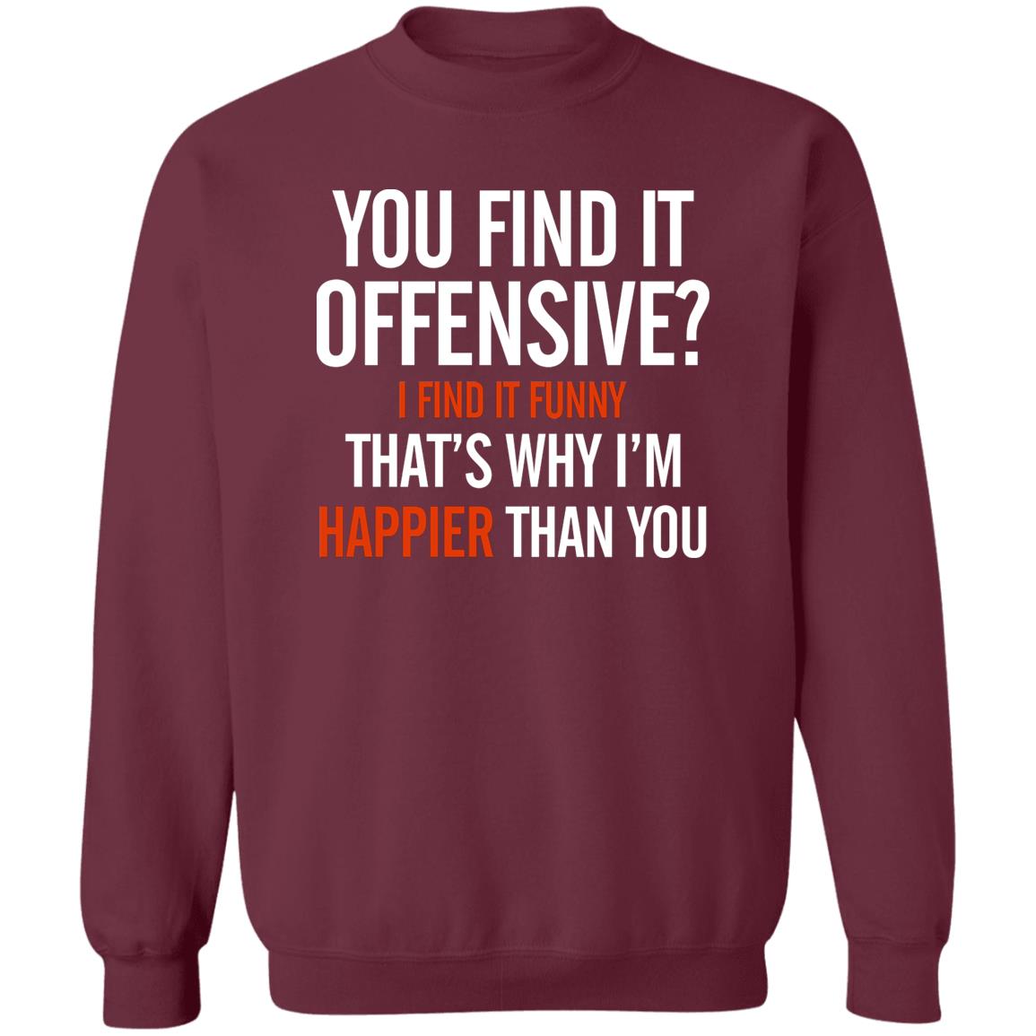You Find It Offensive I Find It Funny Shirt Tom Macdonald You Find It Offensive Shirt Hoodie Sweatshirt - Teechipus