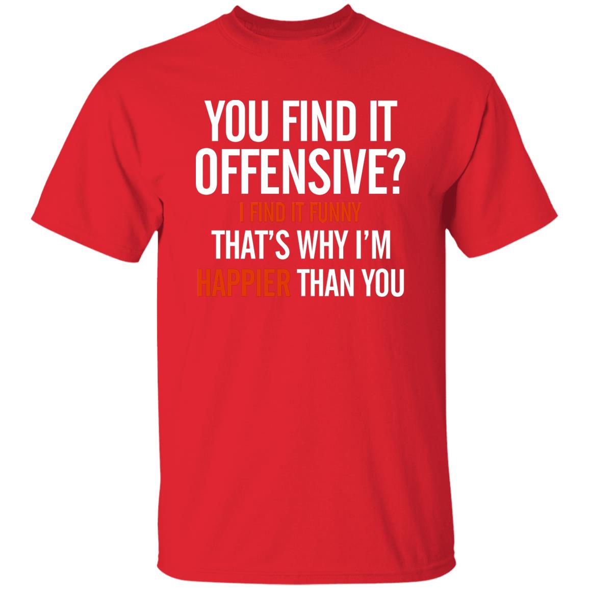You Find It Offensive I Find It Funny Shirt Tom Macdonald You Find It Offensive Shirt Hoodie Sweatshirt - Teechipus