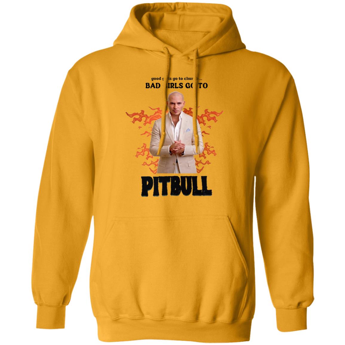 Good Girl Go To Church Bad Girls Go To Pitbull Shirt Buggirl200 Bad Girls Go To Pitbull Rapper Shirt Hoodie Sweatshirt - Teechipus