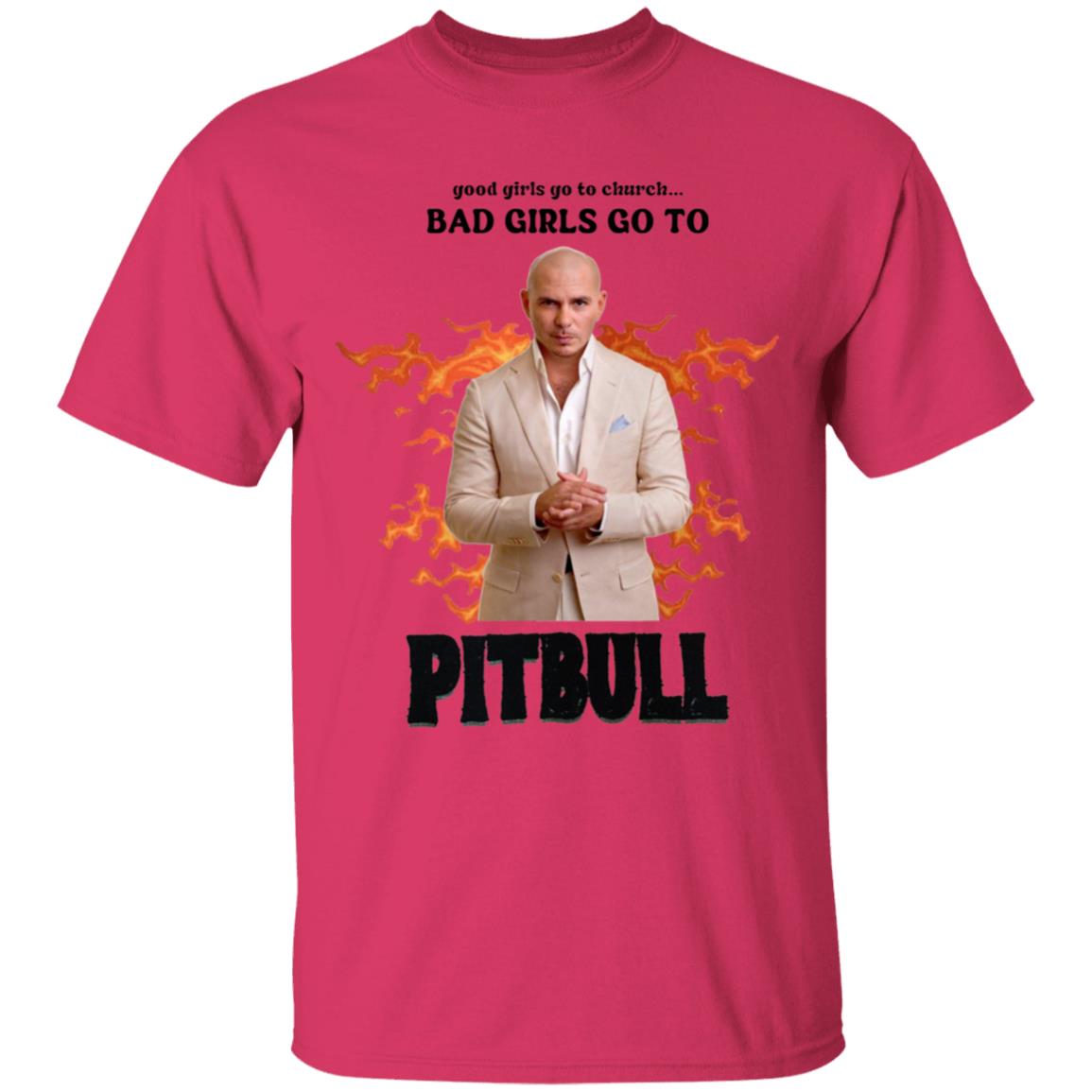 Good Girl Go To Church Bad Girls Go To Pitbull Shirt Buggirl200 Bad Girls Go To Pitbull Rapper Shirt Hoodie Sweatshirt - Teechipus