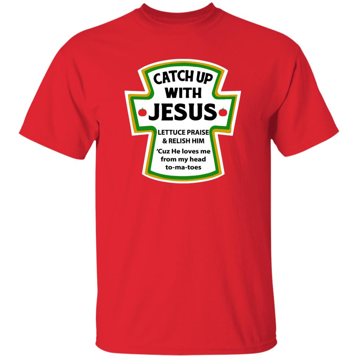 Catchup With Jesus Shirt Funny Catchup With Jesus Hoodie Sweatshirt - Teechipus