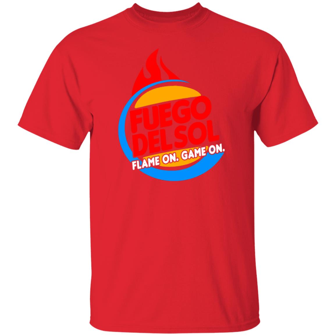 Fuego Delsol Dlame On Game On Shirt Fuego Del So Flame Broiled Fuego Shirt Hoodie sweatshirt - Teechipus