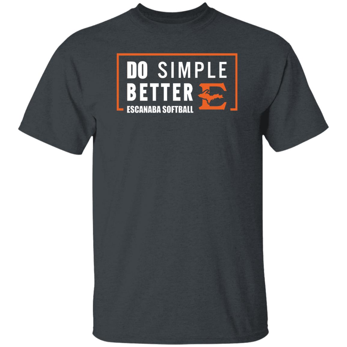 Do Simple Better Shirt Do Simple Better Escanaba Softball Shirt Joe Maddon Do Simple Better Shirt Hoodie Sweatshirt - Teechipus
