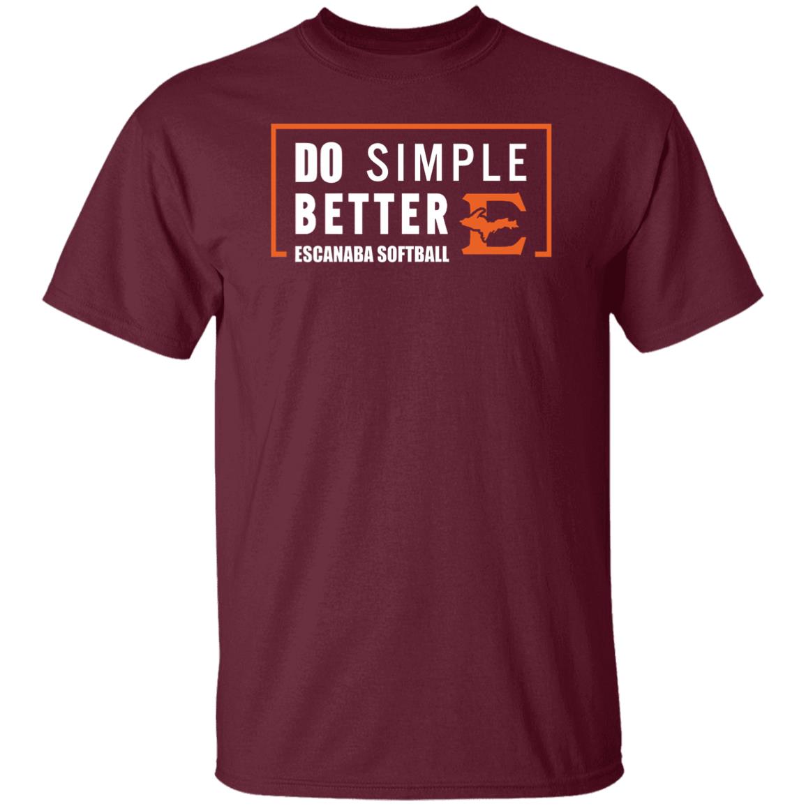 Do Simple Better Shirt Do Simple Better Escanaba Softball Shirt Joe Maddon Do Simple Better Shirt Hoodie Sweatshirt - Teechipus