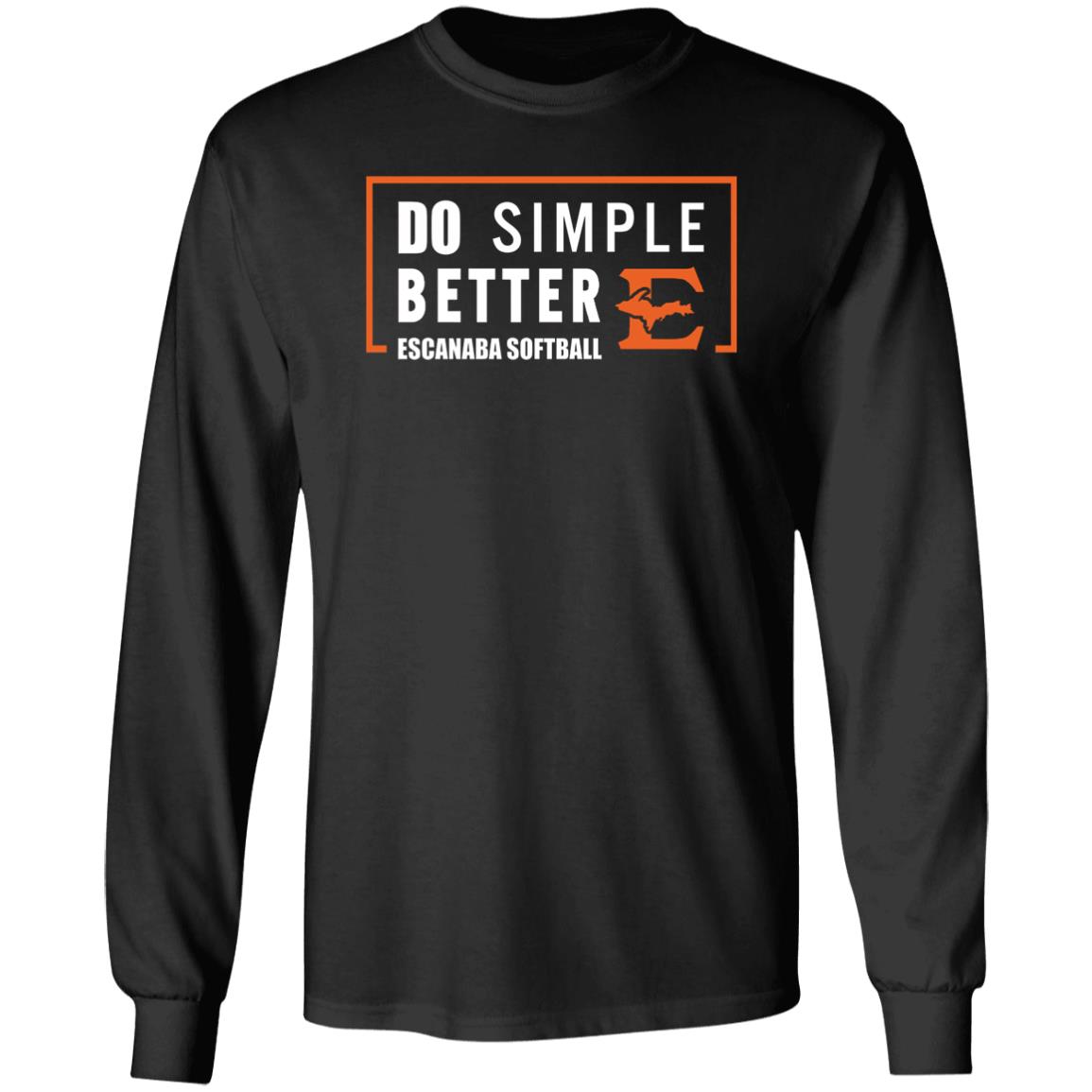 Do Simple Better Shirt Do Simple Better Escanaba Softball Shirt Joe Maddon Do Simple Better Shirt Hoodie Sweatshirt - Teechipus