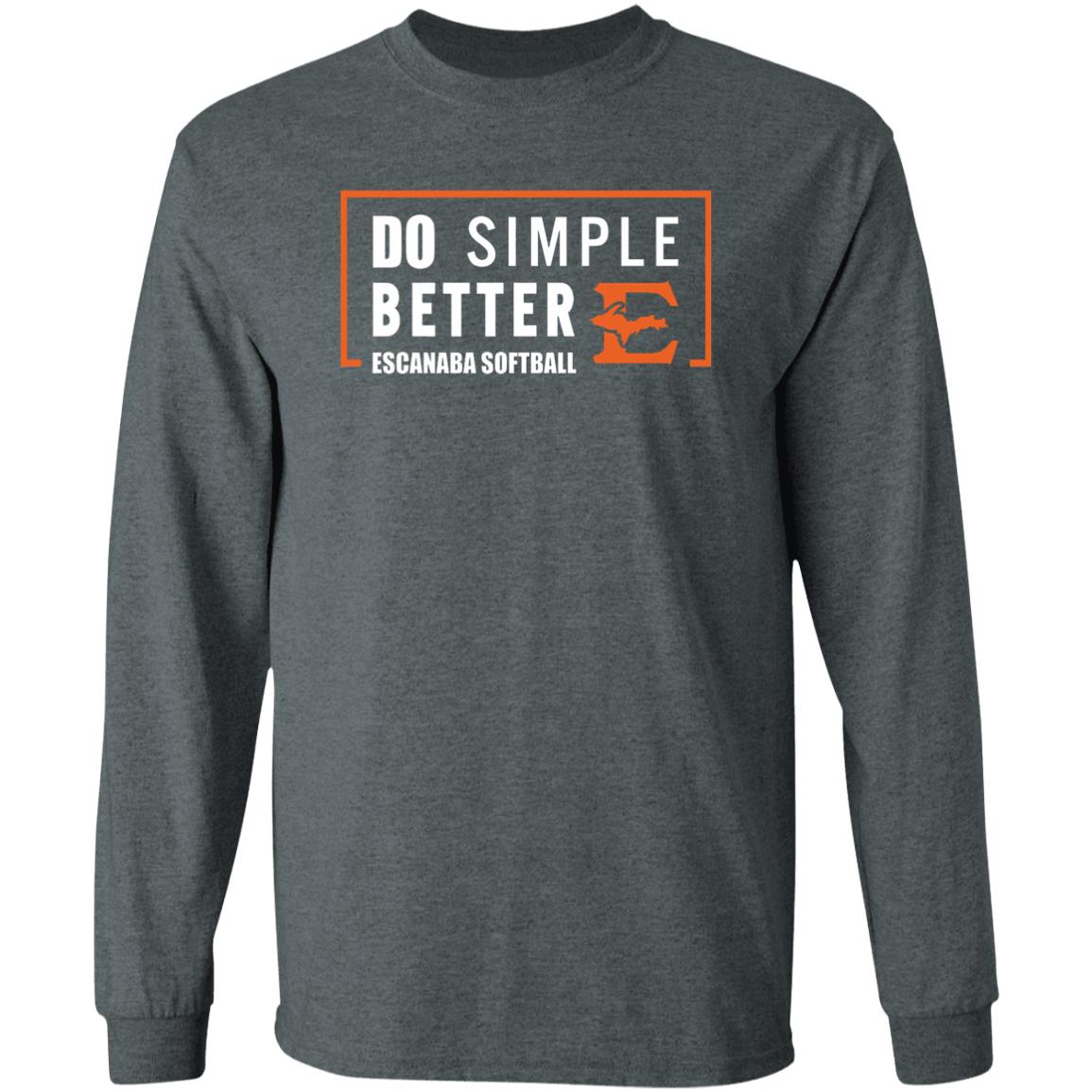 Do Simple Better Shirt Do Simple Better Escanaba Softball Shirt Joe Maddon Do Simple Better Shirt Hoodie Sweatshirt - Teechipus