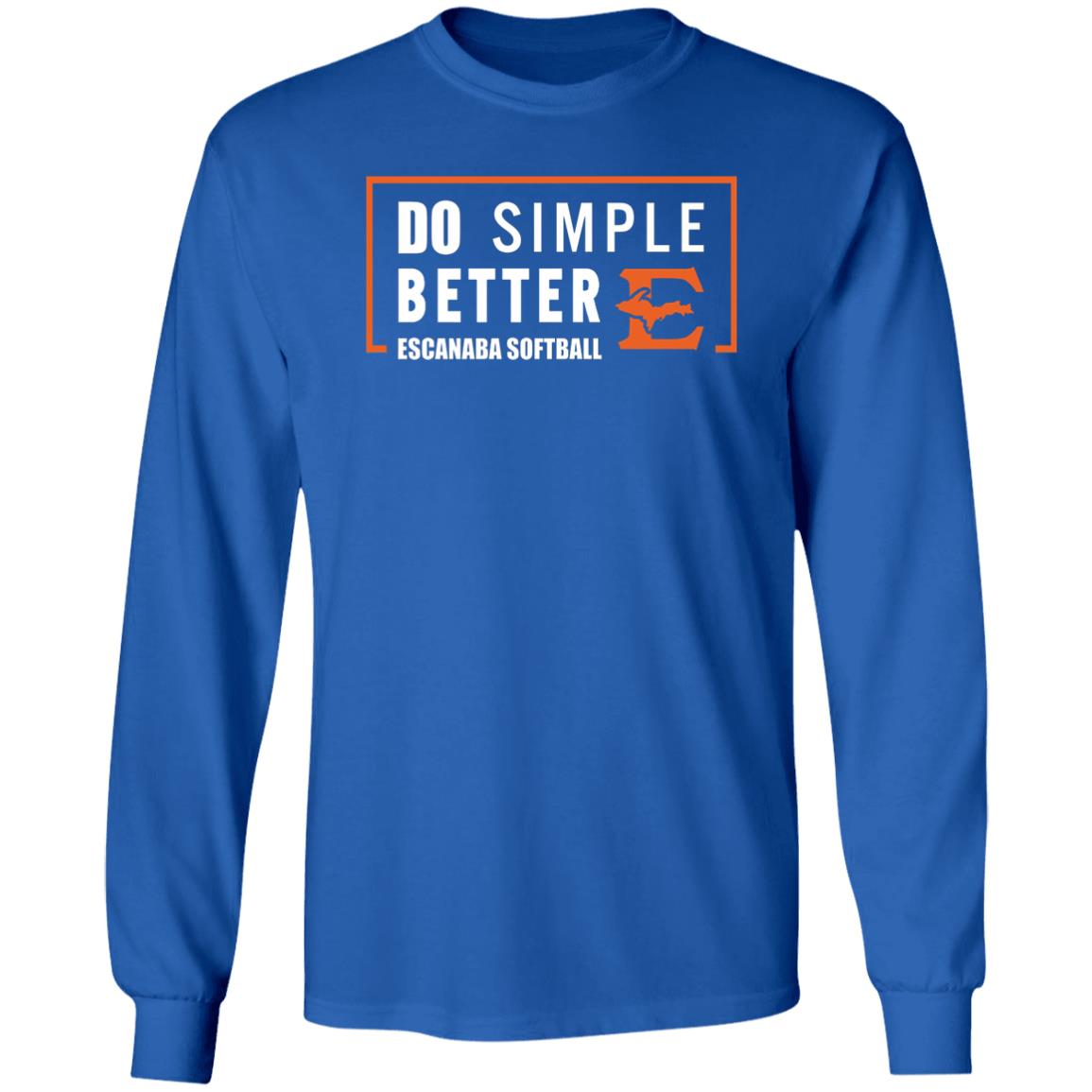 Do Simple Better Shirt Do Simple Better Escanaba Softball Shirt Joe Maddon Do Simple Better Shirt Hoodie Sweatshirt - Teechipus