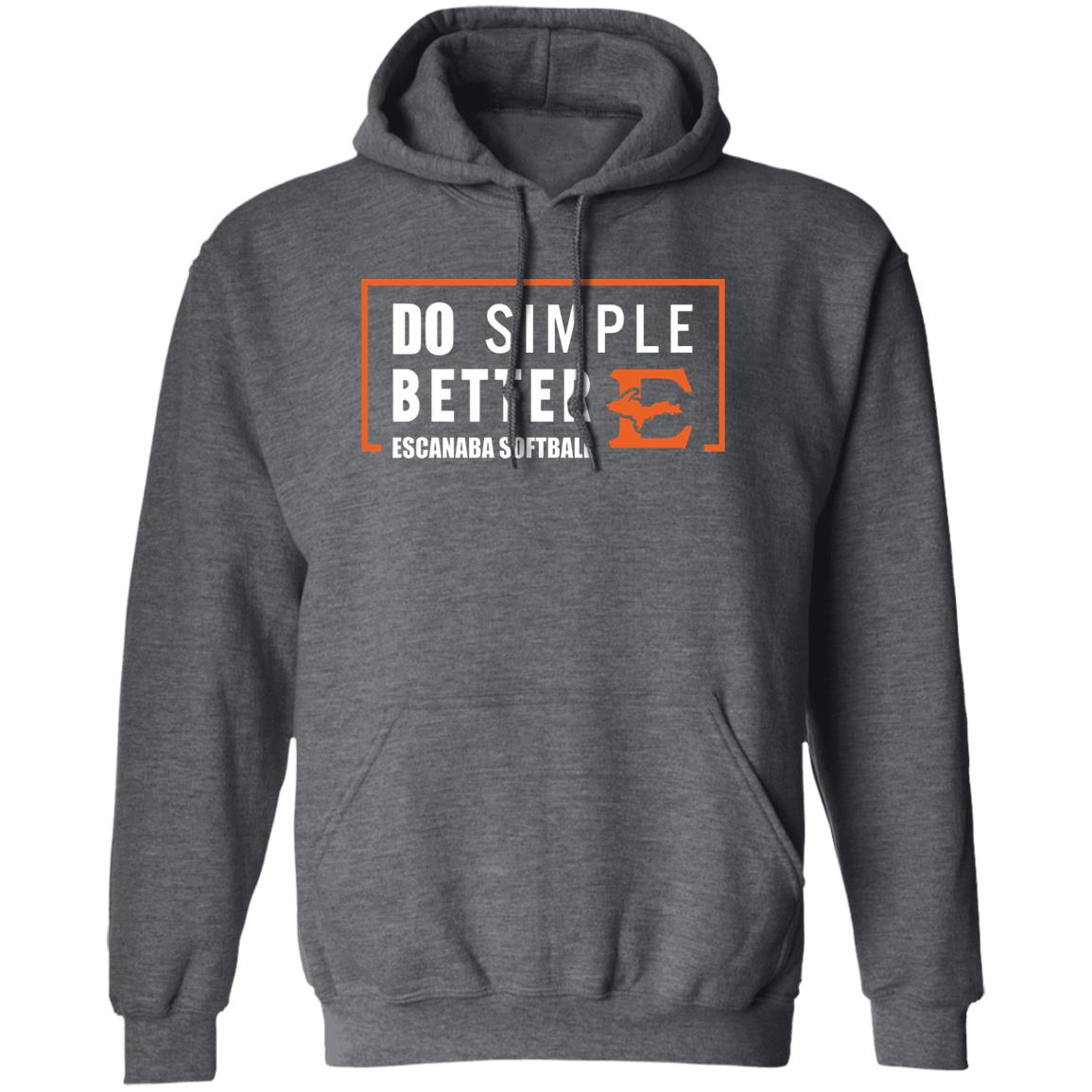 Do Simple Better Shirt Do Simple Better Escanaba Softball Shirt Joe Maddon Do Simple Better Shirt Hoodie Sweatshirt - Teechipus