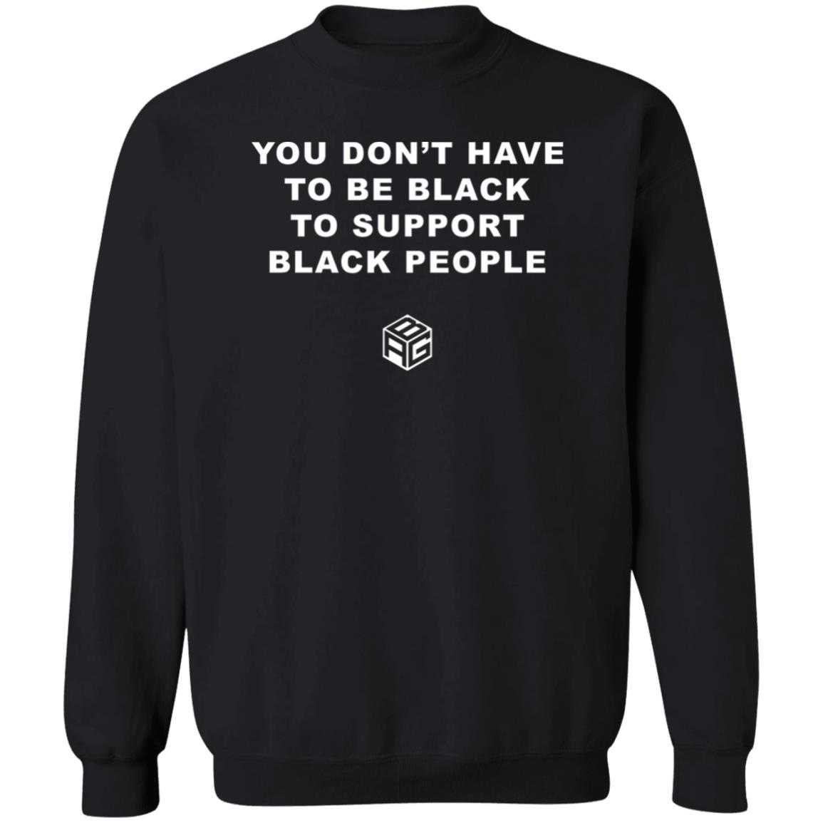 You Don't Have To Me Black To Support Black People Shirt Black And Gifted Club Shirt You Don't Have To Me Black Shirt Hoodie Sweatshirt - Teechipus