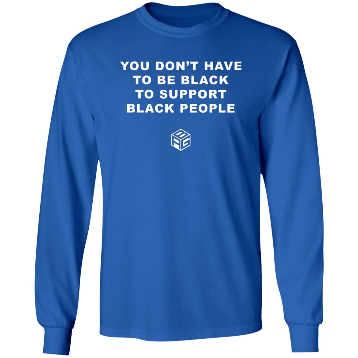 You Don't Have To Me Black To Support Black People Shirt Black And Gifted Club Shirt You Don't Have To Me Black Shirt Hoodie Sweatshirt - Teechipus