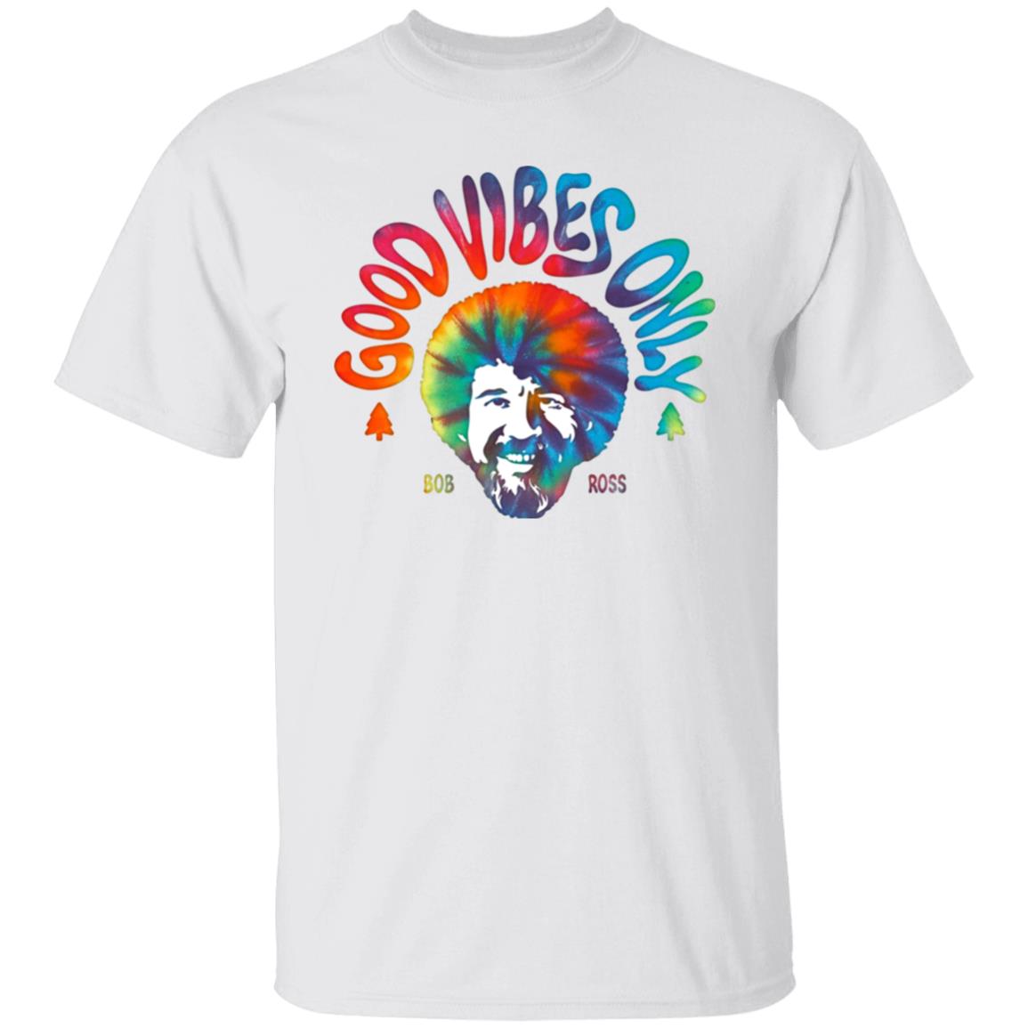 Good Vibes Only Shirt Louie G Bob Ross Good Vibes Only Shirt Hoodie Sweatshirt - Teechipus